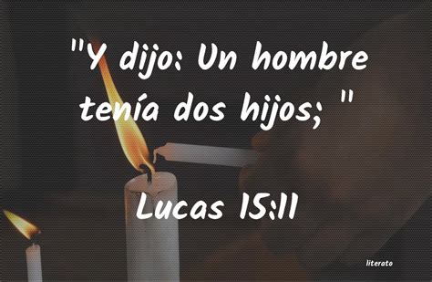 Lucas 15:11.